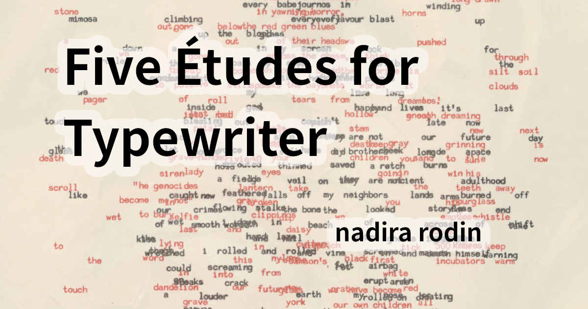 Five Études for Typewriter by nadira rodin